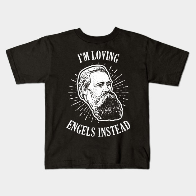 I'm Loving Engels Instead Funny Communist Kids T-Shirt by dumbshirts